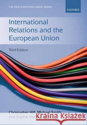 International Relations and the European Union Christopher Hill Michael Smith Sophie Vanhoonacker 9780198737322 Oxford University Press, USA - książka