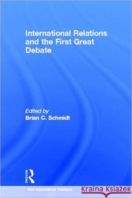 International Relations and the First Great Debate Brian Schmidt 9780415668941 Routledge - książka