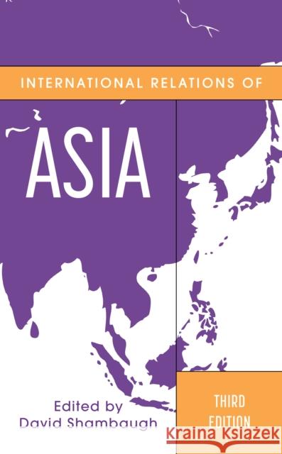 International Relations of Asia David Shambaugh 9781538162842 Rowman & Littlefield Publishers - książka