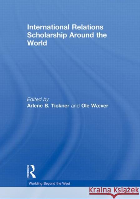 International Relations Scholarship Around the World Arlene B. Tickner Ole Wæver  9780415772358 Taylor & Francis - książka