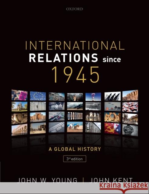 International Relations Since 1945 John W John Kent 9780198807612 Oxford University Press, USA - książka