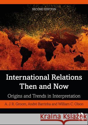 International Relations Then and Now: Origins and Trends in Interpretation  9780415180214 Routledge - książka