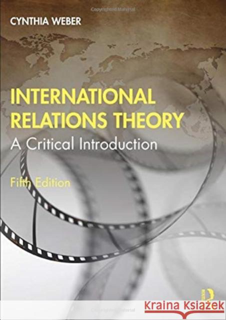 International Relations Theory: A Critical Introduction Cynthia Weber 9780367442712 Routledge - książka