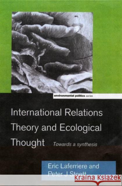 International Relations Theory and Ecological Thought: Towards a Synthesis Laferrière, Eric 9780415164795 Routledge - książka