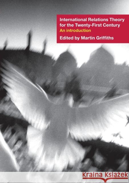 International Relations Theory for the Twenty-First Century: An Introduction Griffiths, Martin 9780415380768  - książka