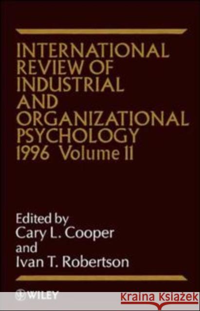 International Review of Industrial and Organizational Psychology 1996, Volume 11 Cooper, Cary 9780471961116 JOHN WILEY AND SONS LTD - książka