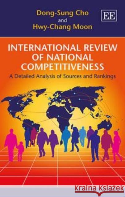 International Review of National Competitiveness: A Detailed Analysis of Sources and Rankings Dong-Sung Cho Hwy-Chang Moon  9781782545576 Edward Elgar Publishing Ltd - książka