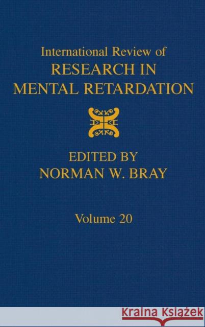 International Review of Research in Mental Retardation: Volume 20 Bray, Norman W. 9780123662200 Academic Press - książka