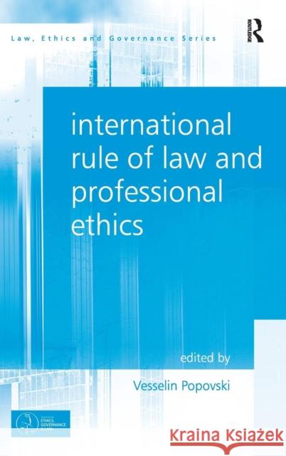 International Rule of Law and Professional Ethics. by Vesselin Popovski Popovski, Vesselin 9781472428035 Ashgate Publishing Limited - książka