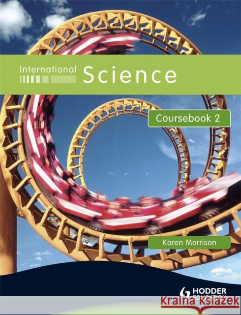 INTERNATIONAL SCIENCE COURSEBOOK Karen Morrison 9780340966051 HODDER EDUCATION - książka