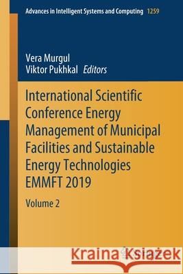 International Scientific Conference Energy Management of Municipal Facilities and Sustainable Energy Technologies Emmft 2019: Volume 2 Vera Murgul Viktor Pukhkal 9783030574529 Springer - książka