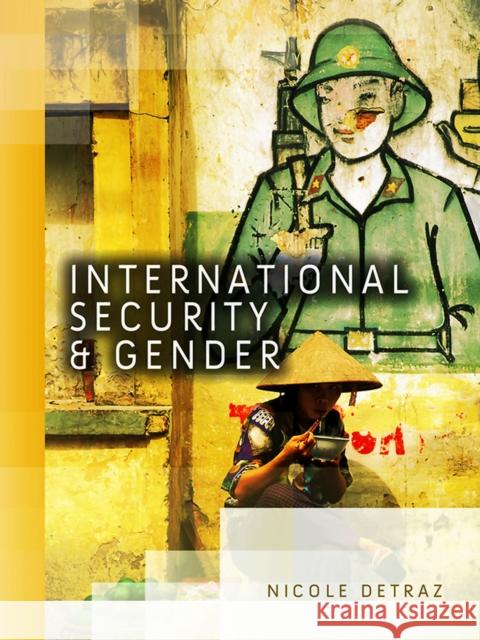 International Security and Gender Nicole Detraz   9780745651163 Polity Press - książka
