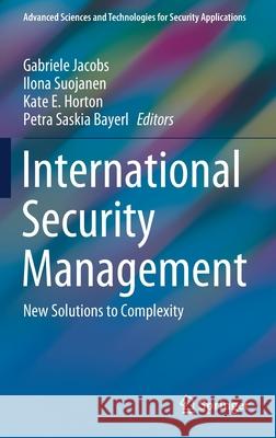 International Security Management: New Solutions to Complexity Jacobs, Gabriele 9783030425227 Springer - książka