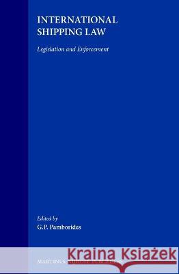 International Shipping Law: Legislation and Enforcement G. P. Pamborides 9789041111937 Kluwer Law International - książka