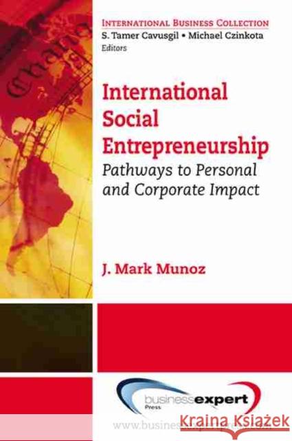 International Social Entrepreneurship: Pathways to Personal and Corporate Impact Munoz, J. Mark 9781606491065  - książka