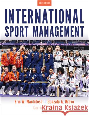 International Sport Management Eric W. Macintosh Gonzalo a. Bravo Carrie W. Lecrom 9781718227958 Human Kinetics Publishers - książka