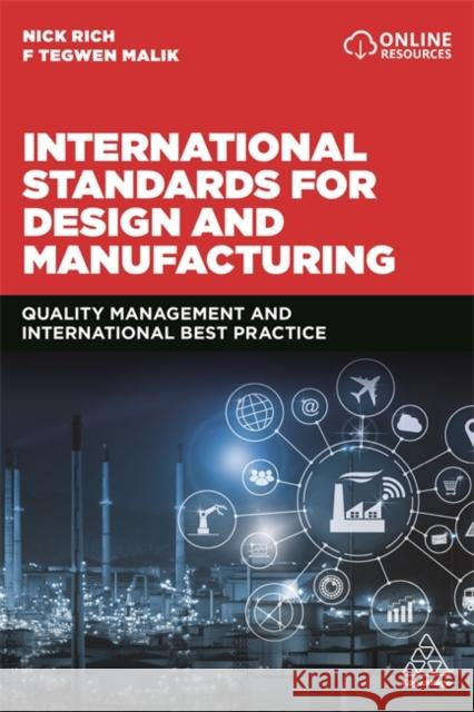 International Standards for Design and Manufacturing: Quality Management and International Best Practice Nick Rich 9781789660425 Kogan Page - książka