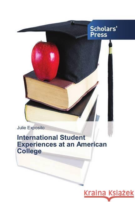 International Student Experiences at an American College Exposito, Julie 9783659840975 Scholar's Press - książka