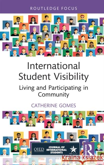 International Student Visibility: Living and Participating in Community Catherine Gomes 9781032815855 Taylor & Francis Ltd - książka