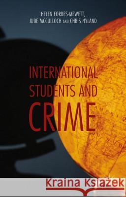 International Students and Crime Helen Forbes-Mewett Jude McCulloch Chris Nyland 9781137034960 Palgrave MacMillan - książka