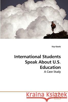 International Students Speak About U.S. Education Kautz Kay 9783639250114 VDM Verlag - książka