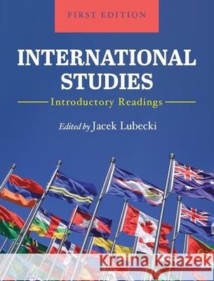 International Studies: Introductory Readings Jacek Lubecki 9781793535931 Cognella Academic Publishing - książka