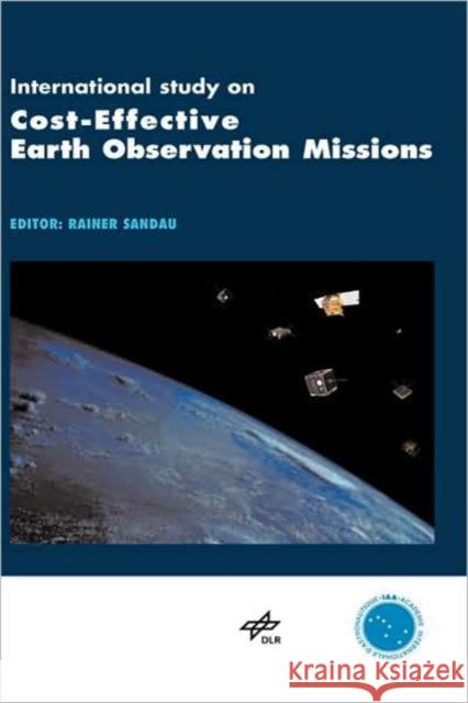 International Study on Cost-Effective Earth Observation Missions Rainer Sandau   9780415391368 Taylor & Francis - książka