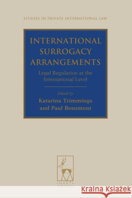 International Surrogacy Arrangements: Legal Regulation at the International Level Trimmings, Katarina 9781849462808  - książka