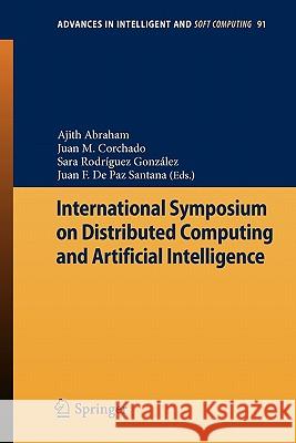 International Symposium on Distributed Computing and Artificial Intelligence Ajith Abraham, Juan Manuel Corchado Rodríguez, Sara Rodríguez González, Juan F. de Paz Santana 9783642199332 Springer-Verlag Berlin and Heidelberg GmbH &  - książka