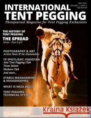 International Tent Pegging - May 2021: Photojournal Magazine Valerie H. Kelly Habib Ahmad Khusro Habib 9781667104089 Lulu.com - książka