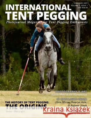 International Tent Pegging: A Photojournal Magazine for Tent Pegging Enthusiasts Kelly, Valerie H. 9781716299834 Lulu Press - książka