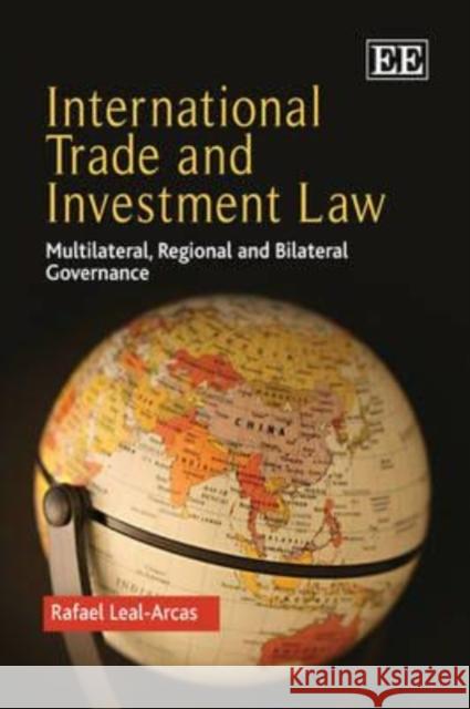 International Trade and Investment Law: Multilateral, Regional and Bilateral Governance  9781849803199 Edward Elgar Publishing Ltd - książka