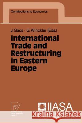 International Trade and Restructuring in Eastern Europe G. Winckler Janos Gacs 9780387914800 Springer - książka