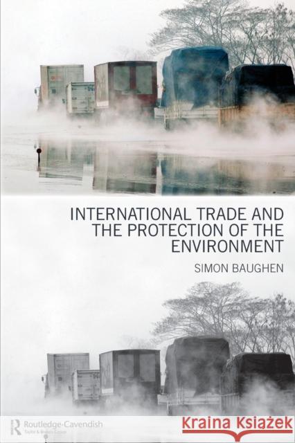 International Trade and the Protection of the Environment Simon Baughen Baughen Simon 9780415448109 Routledge Cavendish - książka