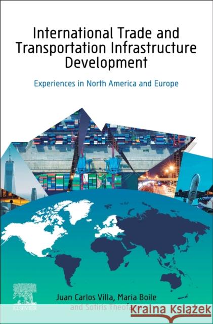 International Trade and Transportation Infrastructure Development: Experiences in North America and Europe Villa, Juan Carlos 9780128157411 Elsevier - książka