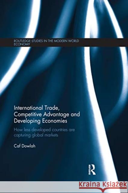 International Trade, Competitive Advantage and Developing Economies: Changing Trade Patterns Since the Emergence of the Wto Caf Dowlah 9780367668730 Routledge - książka