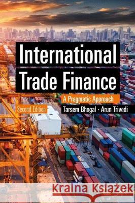 International Trade Finance: A Pragmatic Approach Bhogal, Tarsem 9783030245399 Palgrave MacMillan - książka