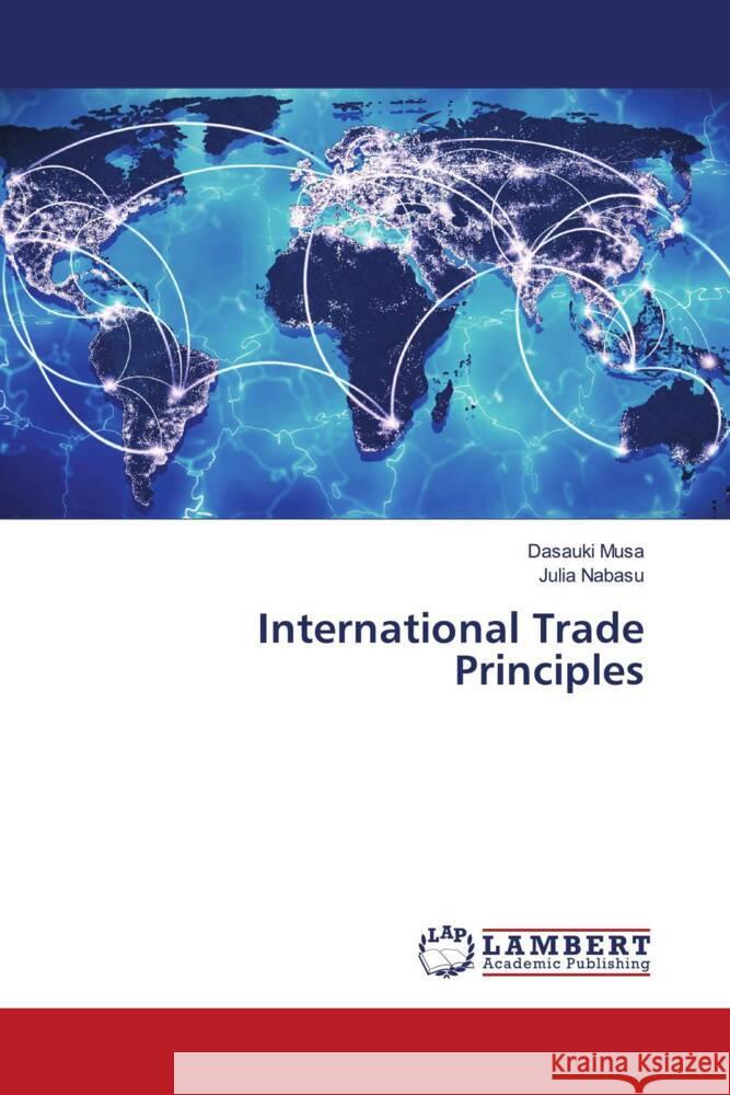 International Trade Principles Musa, Dasauki, Nabasu, Julia 9783659587122 LAP Lambert Academic Publishing - książka