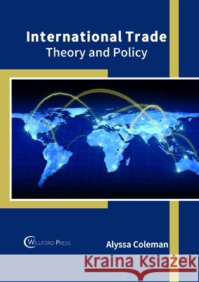 International Trade: Theory and Policy Alyssa Coleman 9781682854631 Willford Press - książka