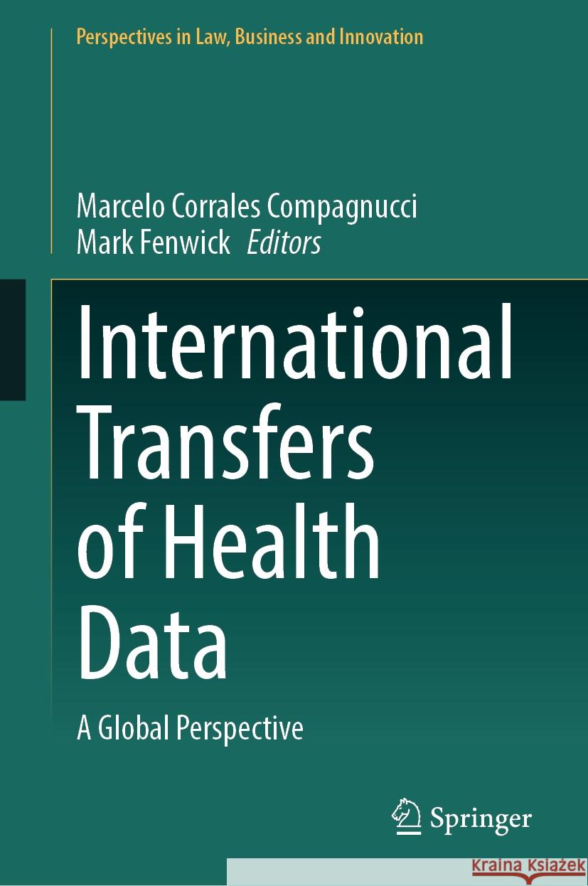 International Transfers of Health Data: A Global Perspective Marcelo Corrales Compagnucci, Mark Fenwick 9789819799824 Springer Verlag, Singapore - książka