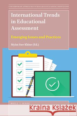 International Trends in Educational Assessment: Emerging Issues and Practices Myint Swe Khine 9789004393424 Brill - książka