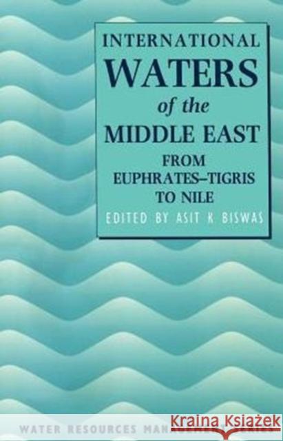 International Waters of the Middle East: From Euphrates-Tigris to Nile Biswas, Asit K. 9780198548621 Oxford University Press, USA - książka