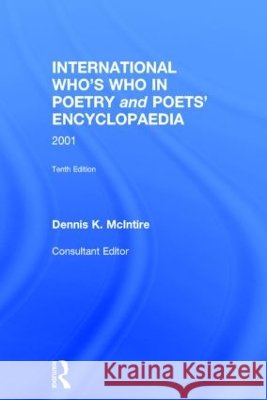 International Who's Who in Poetry and Poets' Encyclopaedia McIntire, Dennis 9780948875595 Melrose Press, Limited - książka