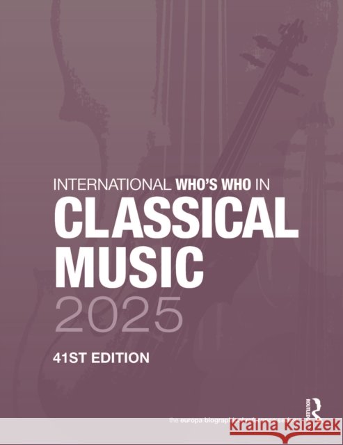 International Who's Who of Classical Music 2025 Europa Publications 9781032988092 Routledge - książka