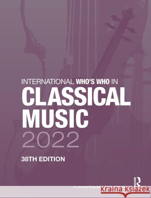 International Who's Who in Classical Music 2022  9781032249766 Taylor & Francis Ltd - książka