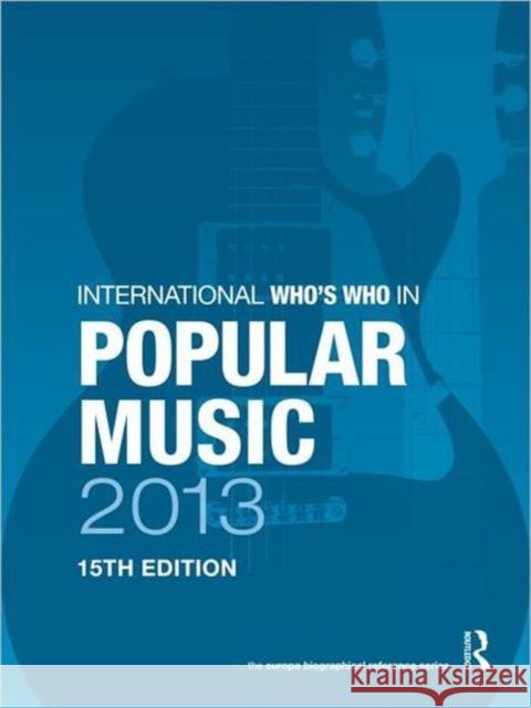 International Who's Who in Popular Music 2013   9781857436778  - książka