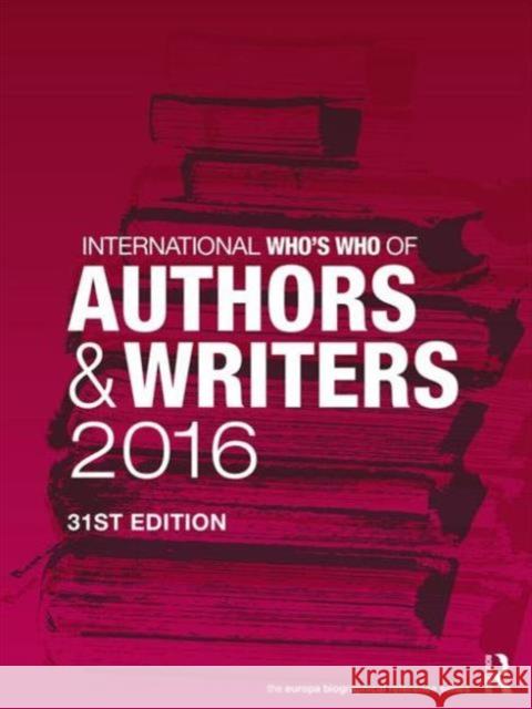 International Who's Who of Authors and Writers 2016 Europa Publications 9781857437775 Routledge - książka