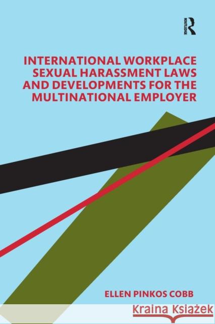 International Workplace Sexual Harassment Laws and Developments for the Multinational Employer Ellen Pinkos Cobb 9781032337395 Routledge - książka