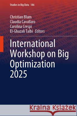 International Workshop on Big Optimization 2025 Christian Blum Claudia Cavallaro Carolina Crespi 9783032154545 Springer - książka