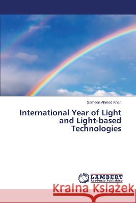 International Year of Light and Light-based Technologies Khan Sameen Ahmed 9783659764820 LAP Lambert Academic Publishing - książka